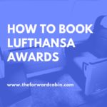 Award Booking Ins and Outs: Lufthansa