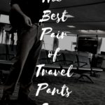 Bluffworks: The best pair of travel pants ever