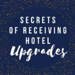 Secrets to Receiving Hotel Upgrades