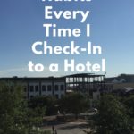 My 5 Hotel Habits Every Time I Check-In