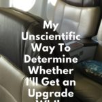 My Unscientific Way To Determine Whether I’ll Get an Upgrade While Flying