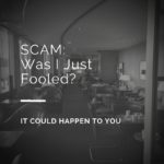 Scam: Was I just fooled? It could happen to you.