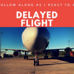 Follow Along As I React To a Delayed Flight!