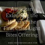 American Extending The Hours of First Class Light Bites Offering
