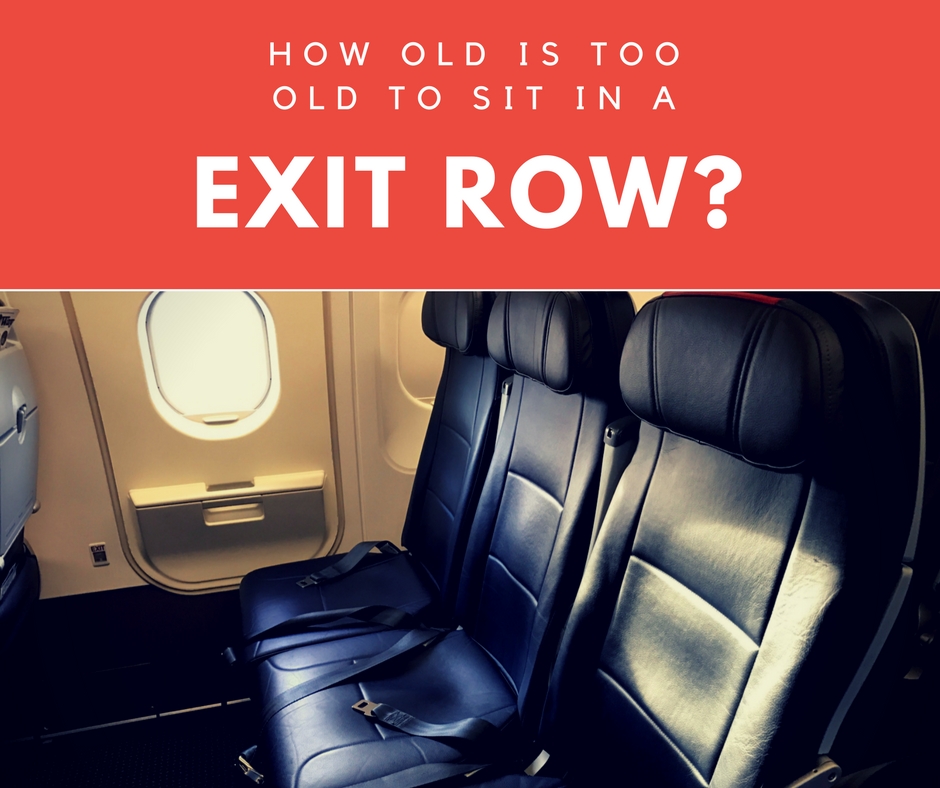 How old is too old to sit in an exit row seat The Forward Cabin