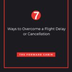 7 Ways to Overcome a Flight Delay or Cancellation