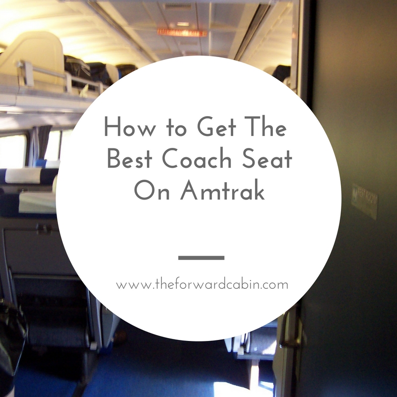 How to Get the Best Coach Seat on Amtrak | The Forward Cabin